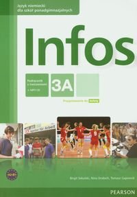 Infos 3A. Podręcznik z ćwiczeniami do szkół ponadgimnazjalnych + CD mp3 Sekulski Birgit, Drabich Nina, Gajownik Tomasz