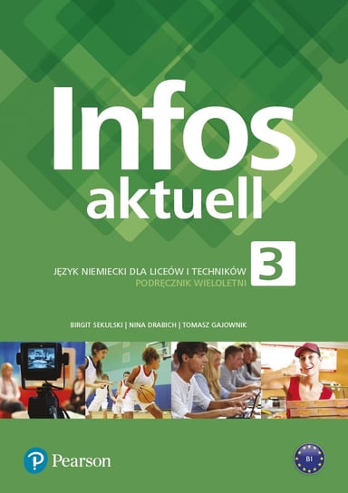 Infos aktuell 3. Język niemiecki. Podręcznik + kod (Interaktywny podręcznik) Opracowanie zbiorowe