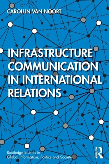 Infrastructure Communication In International Relations - Carolijn Van ...