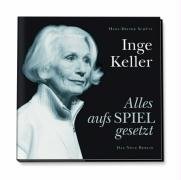 Inge Keller - Alles aufs Spiel gesetzt Schutt Hans-Dieter