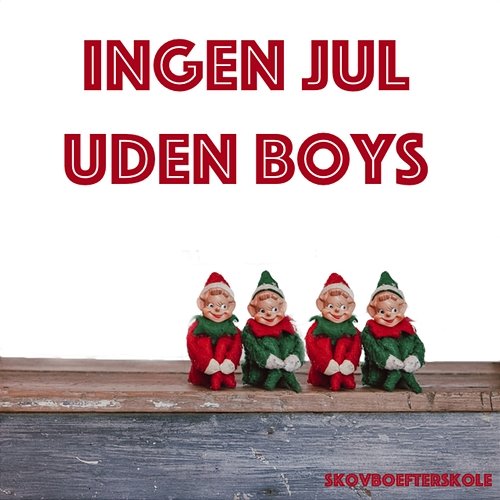 Ingen Jul Uden Boys Skovbo Efterskole