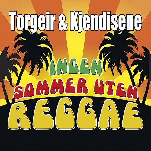 Ingen sommer uten reggae Torgeir & kjendisene