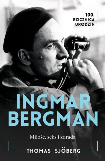 Ingmar Bergman. Miłość, seks i zdrada Sjoberg Thomas