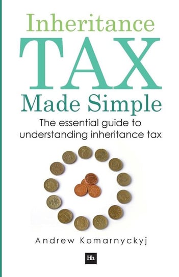 Inheritance Tax Made Simple Komarnyckyj Andrew