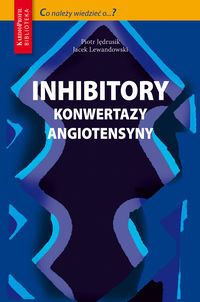 Inhibitory konwertazy angiotensyny Jędrusik Piotr, Lewandowski Jacek
