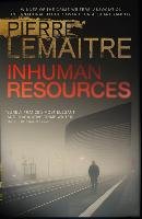 Inhuman Resources Lemaitre Pierre