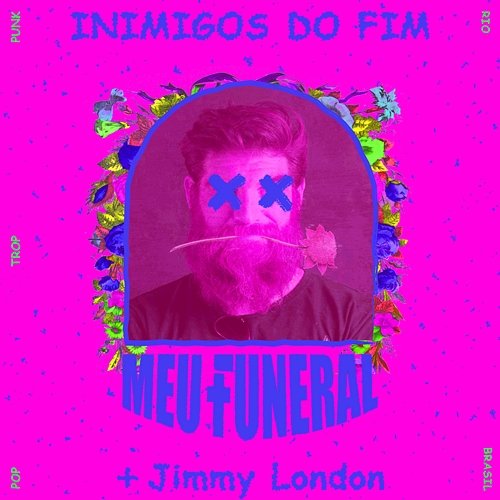 Inimigos Do Fim Meu Funeral, Jimmy London