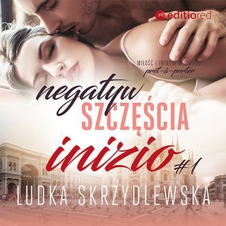 Inizio. Negatyw szczęścia. Tom 1 - audiobook Skrzydlewska Ludka
