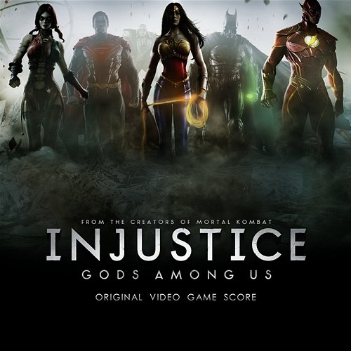 Injustice: Gods Among Us! (Original Video Game Score) Various Artists