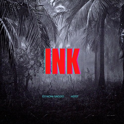 Ink DJ Noni Sagoo & H2ist