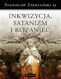 Inkwizycja, Satanizm i Różaniec Ziemiański Stanisław