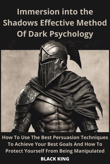 Inmersion Into The Shadown Effective Method Of Dark Psychology Black King