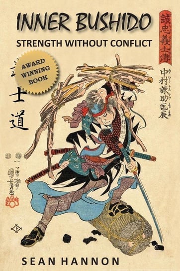 Inner Bushido - Strength Without Conflict Hannon Sean