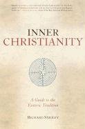 Inner Christianity: A Guide to the Esoteric Tradition Smoley Richard