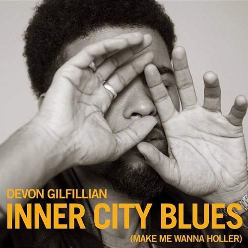 Inner City Blues (Make Me Wanna Holler) Devon Gilfillian