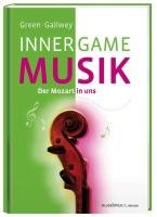 Inner Game Musik Green Barry, Gallwey Timothy W.