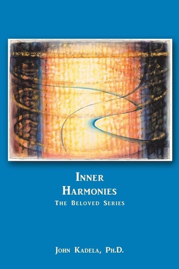 Inner Harmonies Kadela Ph.D. John