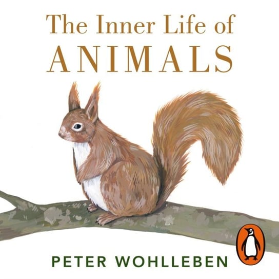 Inner Life of Animals Wohlleben Peter