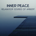 Inner Peace: Relaxation Sounds of Ambient, Deep Meditation, Nature Power and Buddha Balance, Open Your Connection with Universe Full of Harmony Only Imagine Meditation Universe