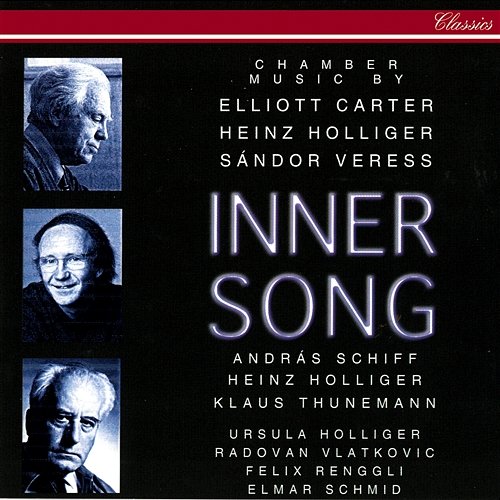 Inner Song - Chamber Music By Carter, Veress & Holliger Heinz Holliger