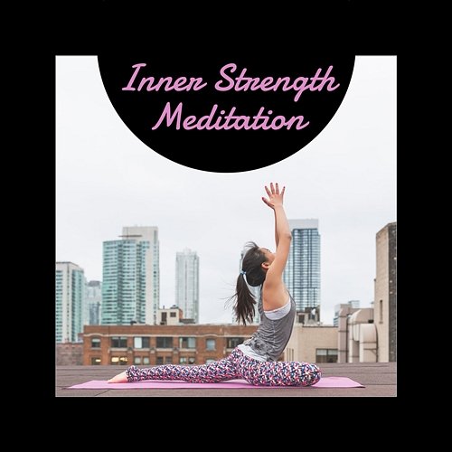 Inner Strength Meditation – Transcendental, Relaxation Mind, Calming Music for Keep Calm, Self-Realization and De-Stress, Secret Breath Various Artists