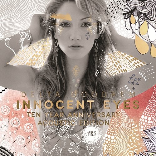 Innocent Eyes (Ten Year Anniversary Acoustic Edition) Delta Goodrem