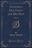 Innocent, Her Fancy and His Fact Corelli Marie