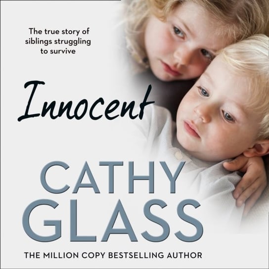 Innocent: The True Story of Siblings Struggling to Survive Glass Cathy