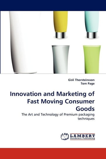 Innovation and Marketing of Fast Moving Consumer Goods Thorsteinsson Gisli
