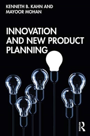 Innovation and New Product Planning Kenneth B. Kahn, Mayoor Mohan
