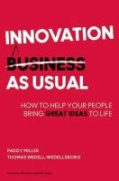 Innovation as Usual Miller Paddy, Wedell-Wedellsborg Thomas