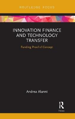 Innovation Finance and Technology Transfer: Funding Proof-of-Concept Taylor & Francis Ltd.