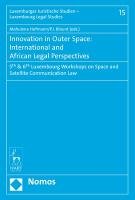 Innovation in Outer Space: International and African Legal Perspective Nomos Verlagsges.Mbh + Co, Nomos