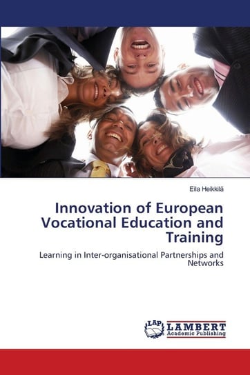 Innovation of European Vocational Education and Training Heikkilä Eila