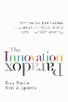 Innovation Paradox: Why Good Businesses Kill Breakthroughs a Davila Tony