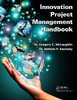 Innovation Project Management Handbook Mclaughlin Gregory C., Kennedy William R.