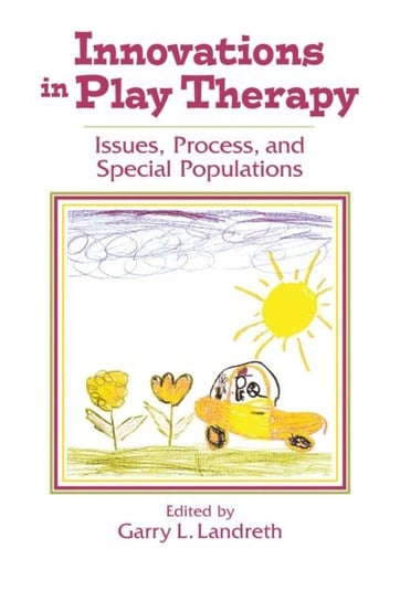 Innovations in Play Therapy [DRM] - ebook epub Landreth Garry L.