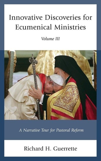 Innovative Discoveries for Ecumenical Ministries, Volume 3 Guerrette Richard H.