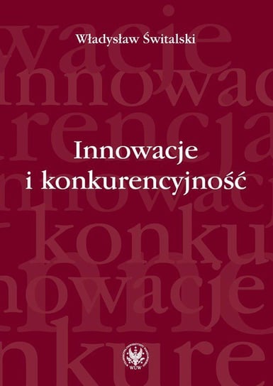 Innowacje i konkurencyjność Świtalski Władysław