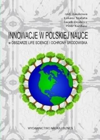 Innowacje w pol. nauce w obszarze life science... Opracowanie zbiorowe