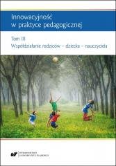 Innowacyjność w praktyce pedagogicznej T.3 Wydawnictwo Uniwersytetu Śląskiego
