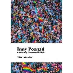 Inny Poznań. Rozmowy z osobami LGBT+ Wydawnictwo Miejskie Posnania