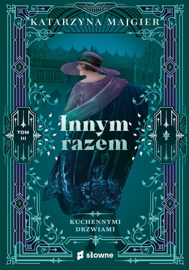 Innym razem. Kuchennymi drzwiami. Tom 3 Majgier Katarzyna