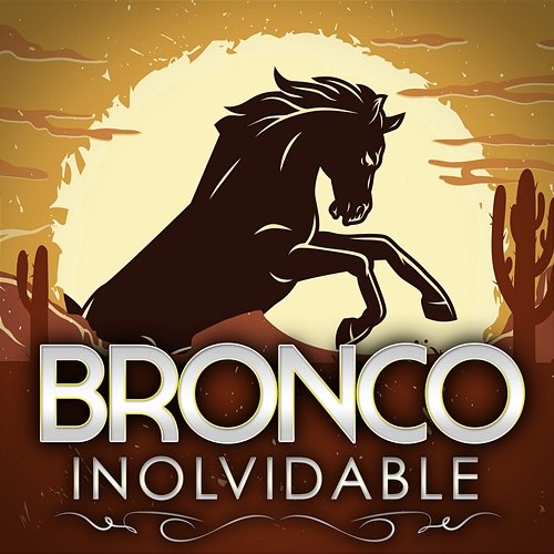 Inolvidable Bronco