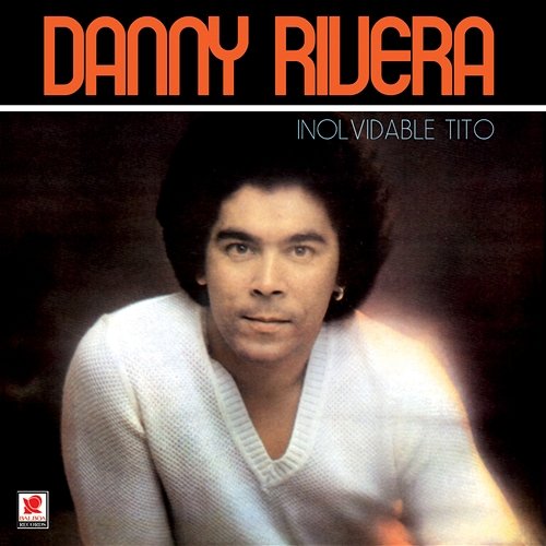 Inolvidable Tito Danny Rivera