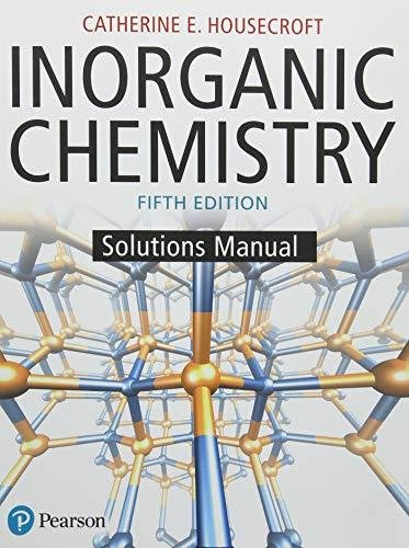 Inorganic Chemistry Student Solutions Manual Housecroft Catherine