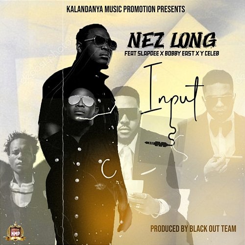 Input SLAP DEE, Nez Long feat. Bobby East, Y Celeb