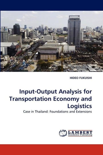 Input-Output Analysis for Transportation Economy and Logistics FUKUISHI HIDEO