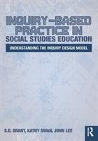 Inquiry-Based Practice in Social Studies Education Grant S. G., Swan Kathy, Lee John