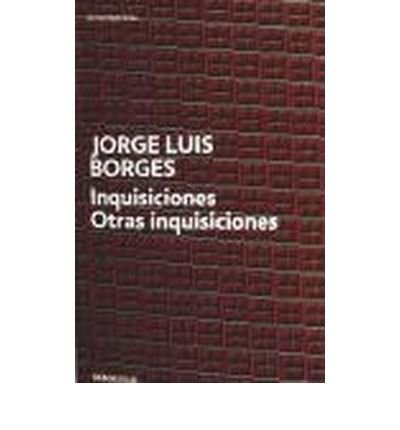 Inquisiciones / Otras Inquisiciones Borges Jorge Luis